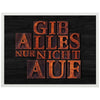 Poster Gib alles nur nicht auf, Holz M0002