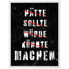 Poster Hätte sollte würde, Marmor M0005