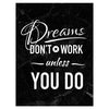 Wandbild Acrylglas Motivation, Dreams dont work, Marmor M0007