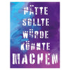 Wandbild Acrylglas Motivation, Hätte sollte würde, Pastell M0022